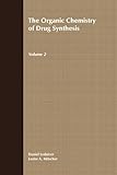 The Organic Chemistry of Drug Synthesis, Volume 2 (Organic Chemistry Series of Drug Synthesis)