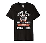 You Won't Believe What I Can Do With 2 Fingers And A Thumb Premium T-Shirt