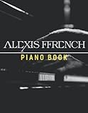 Alexis Ffrench Piano Book: The Sheet Music Collection