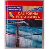 Prentice Hall Math Pre-Algebra California Student Edition 2009C
