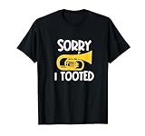 Sorry I Tooted Baritone Funny Euphonium Player Brass Band T-Shirt