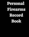 Personal Firearms Record Book: A 8.5' x 11' Personal Firearms Record Book with 101 Pages with Ownership Data, Deposition and descriptions. Perfect gift for Gun Owners!
