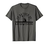 Funny kayak fishing gift T-Shirt
