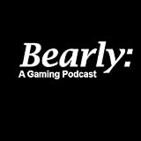 Bearly: A Gaming Podcast