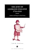 The Jews of Georgian England, 1714-1830: Tradition and Change in a Liberal Society (Ann Arbor Paperbacks)
