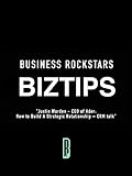 Business Rockstars BizTips 'Justin Warden- CEO of Ader: How to Build A Strategic Relationship - CRM talk'