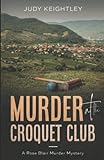 Murder at the Croquet Club: A Rose Blair Murder Mystery