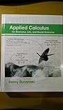 Applied Calculus for Business, Life and Social Sciences Denny Burzynski