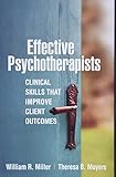 Effective Psychotherapists: Clinical Skills That Improve Client Outcomes