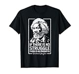 Frederick Douglas No Struggle Progress Black History T-Shirt T-Shirt