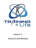 Volume 7: Medicine Ball Workout | Training4Life