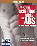 The Body Sculpting Bible for Abs: Men's Edition, Deluxe Edition: The Way to Physical Perfection (Includes DVD)