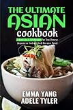 The Ultimate Asian Cookbook: 2 Books In 1: 120 Recipes For Thai Chinese Japanese Indian And Korean Food