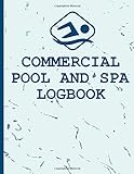 Commercial Pool and Spa Logbook: Pool Chemistry for Certified Pool Operator (CPO)