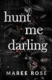 hunt me darling: A Dark MFM Stalker Romance (The Darling Games)
