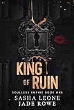 King of Ruin: A Dark Mafia Romance (Soulless Empire Book 1)