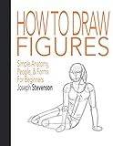How to Draw Figures Simple Anatomy, People, & Forms for Beginners