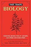 Fast Track: Biology: Essential Review for AP, Honors, and Other Advanced Study (High School Subject Review)