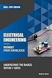 Electrical engineering without prior knowledge : Understand the basics within 7 days (Become an Engineer Without Prior Knowledge)