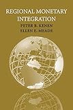 Regional Monetary Integration (Council on Foreign Relations Books)