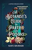 A Botanist's Guide to Parties and Poisons (A Saffron Everleigh Mystery)