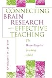 Connecting Brain Research With Effective Teaching: The Brain-Targeted Teaching Model