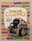Create with Cozmo, Fun Ways To Code Your Robot Sidekick, Brennan and Resnick