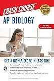 AP® Biology Crash Course, Book + Online: Get a Higher Score in Less Time (Advanced Placement (AP) Crash Course)