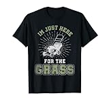 Im Just Here For The grass Lawnmower Novelty Yard Work T-Shirt
