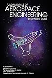 Fundamentals of Aerospace Engineering: (Beginner's Guide)