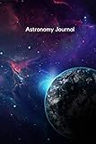 The Stargazer's Astronomy Journal - Home Telescope Astronomical Notebook: Record Of The Night Sky Lunar Almanac (Astronomy Good Notebooks)