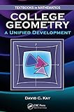 College Geometry: A Unified Development (Textbooks in Mathematics)