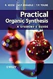 Practical Organic Synthesis: A Student's Guide