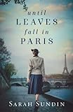 Until Leaves Fall in Paris: (A World War II Historical Fiction Book and Inspirational Christian Romance)