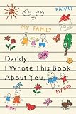Father's Day Gift from Kids: Daddy, I Wrote This Book About You, Funny Personalized Notebook for Dads | Dad Gifts From Son, Daughter | Fathers day ... Wrote A Book About You | Dad Gifts From Kids