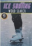 Ice Skating Word Search: 40 Fun Puzzles With Words Scramble for Adults, Kids and Seniors | More than 300 Sports Words On Figure Skates Terms, Hockey and Ice Skating Vocabulary | Activity At Home