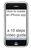 How to create an iPhone app: a 10 steps video guide