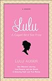 Lulu: One Woman's Journey from Poverty and the Occult to Enduring Faith and True Riches
