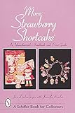 More Strawberry Shortcake (Schiffer Book for Collectors)