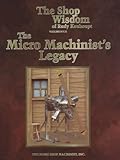 Shop Wisdom of Rudy Kouhoupt, the; Volume 4 - The Micro Machinist's Legacy