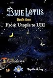 Blue Lotus : From Utopia to UBI