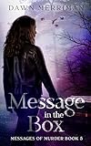 MESSAGE in the BOX: Psychic mystery thriller with a touch of romance (Messages of Murder Book 5)