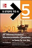 5 Steps to a 5 500 Must-Know AP Microeconomics/Macroeconomics Questions (5 Steps to a 5 on the Advanced Placement Examinations Series)