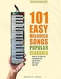 101 Easy Melodica Songs: Melodica sheet music for beginners