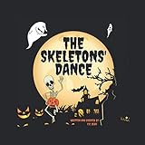 The Skeletons' Dance: Bewitching and Hilarious! This Brilliant Rhyming Book For Kids Aged 6-8 Is Perfect For Bedtime And The Classroom!