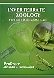 INVERTEBRATE ZOOLOGY: For High Schools and Colleges