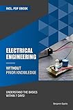 Electrical engineering without prior knowledge: Understand the basics within 7 days (Become an Engineer Without Prior Knowledge)