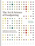 The Art and Science of Foodpairing: 10,000 flavour matches that will transform the way you eat