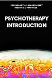 Psychotherapy: Introduction to Healing Vectors (Psychology and Psychotherapy Theories and Practices Book 1)