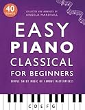 Easy Piano Classical for Beginners: Simple Sheet Music of Famous Masterpieces (Easy Piano Songs for Beginners)